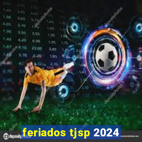 feriados tjsp 2024